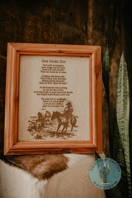"One More Day" Cowhide Poem with Custom Cedar Frame (10X12)