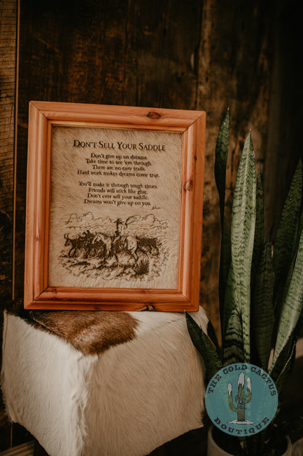 "Don't Sell Your Saddle" Cowhide Sign with Custom Cedar Frame (10X12)