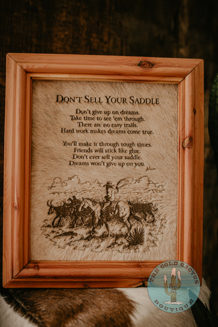 "Don't Sell Your Saddle" Cowhide Sign with Custom Cedar Frame (10X12)